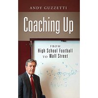 Coaching Up: From High School Football To Wall Street - Coaching Up: From High School Football To Wall Street - jetzt bei oelder-buchhandlung.de kaufen