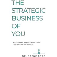 The Strategic Business of You: A Personal Management Guide for a Meaningful Life - The Strategic Business of You: A Personal Management Guide for a Meaningful Life - jetzt bei oelder-buchhandlung.de kaufen