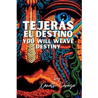 Tejerás el destino / You Will Weave Destiny - Tejerás el destino / You Will Weave Destiny - jetzt bei oelder-buchhandlung.de kaufen