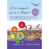 Life is Magical....You Are Magical : Holistic Magical Approach on Self-Healing: Holistic Magical Approach on Self-Healing - Life is Magical....You Are Magical : Holistic Magical Approach on Self-Healing: Holistic Magical Approach on Self-Healing - jetzt bei oelder-buchhandlung.de kaufen