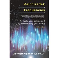 Melchizedek Frequencies: Activate your priesthood by harmonizing your being - Melchizedek Frequencies: Activate your priesthood by harmonizing your being - jetzt bei oelder-buchhandlung.de kaufen