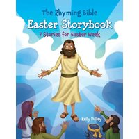 The Rhyming Bible Easter Storybook: 7 Stories for Easter Week - The Rhyming Bible Easter Storybook: 7 Stories for Easter Week - jetzt bei oelder-buchhandlung.de kaufen