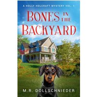 Bones in the Backyard (Holly Holcraft Mysteries, Band 1) - Bones in the Backyard (Holly Holcraft Mysteries, Band 1) - jetzt bei oelder-buchhandlung.de kaufen