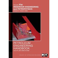 Petroleum Engineering Handbook Volume V - Part B: Reservoir Engineering and Petrophysics - Petroleum Engineering Handbook Volume V - Part B: Reservoir Engineering and Petrophysics - jetzt bei oelder-buchhandlung.de kaufen
