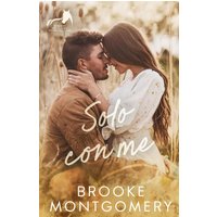 Solo con me (Serie Sugarland Creek, Band 4) - Solo con me (Serie Sugarland Creek, Band 4) - jetzt bei oelder-buchhandlung.de kaufen
