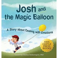 Josh And The Magic Balloon: A Children's Book About Anger Management, Emotional Management, and Making Good Choices | Dealing with Social Issues - Josh And The Magic Balloon: A Children's Book About Anger Management, Emotional Management, and Making Good Choices | Dealing with Social Issues - jetzt bei oelder-buchhandlung.de kaufen