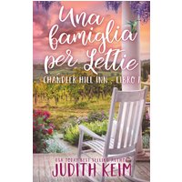 Una famiglia per Lettie: Titolo originale: Going Home (Chandler Hill Inn, Band 1) - Una famiglia per Lettie: Titolo originale: Going Home (Chandler Hill Inn, Band 1) - jetzt bei oelder-buchhandlung.de kaufen