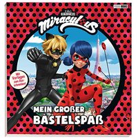 Miraculous: Mein großer Bastelspaß: Mit Vorlagen zum Ausschneiden!