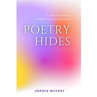Poetry Hides: A Collection of Poems Written From Life Experiences - Poetry Hides: A Collection of Poems Written From Life Experiences - jetzt bei oelder-buchhandlung.de kaufen