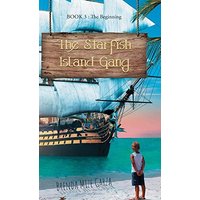 The Starfish Island Gang: The Beginning - The Starfish Island Gang: The Beginning - jetzt bei oelder-buchhandlung.de kaufen
