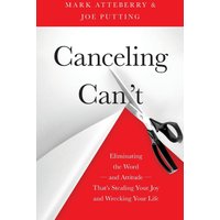 Canceling Can't: Eliminating the Word-and Attitude-That's Stealing Your Joy and Wrecking Your Life - Canceling Can't: Eliminating the Word-and Attitude-That's Stealing Your Joy and Wrecking Your Life - jetzt bei oelder-buchhandlung.de kaufen