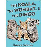 The Koala, the Wombat and the Dingo - The Koala, the Wombat and the Dingo - jetzt bei oelder-buchhandlung.de kaufen