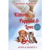 Kittens, Puppies & Love: A Small Town Slow Burn Mystery Romance - LARGE PRINT (Hope & Hearts from Swan Harbor, Band 2) - Kittens, Puppies & Love: A Small Town Slow Burn Mystery Romance - LARGE PRINT (Hope & Hearts from Swan Harbor, Band 2) - jetzt bei oelder-buchhandlung.de kaufen