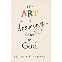 The Art of Drawing Closer to God - The Art of Drawing Closer to God - jetzt bei oelder-buchhandlung.de kaufen