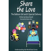 Share the Love: The Balloon Girl and A Special Delivery (Understanding My World) - Share the Love: The Balloon Girl and A Special Delivery (Understanding My World) - jetzt bei oelder-buchhandlung.de kaufen