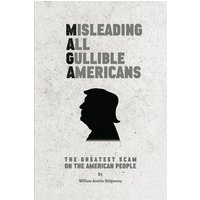 M A G A Misleading All Gullible Americans - M A G A Misleading All Gullible Americans - jetzt bei oelder-buchhandlung.de kaufen