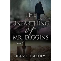 The Unearthing of Mr. Diggins - The Unearthing of Mr. Diggins - jetzt bei oelder-buchhandlung.de kaufen