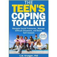 The Teen's Coping Toolkit: Navigate Social Pressures, Manage Difficult Situations, and Build Self-Esteem - The Teen's Coping Toolkit: Navigate Social Pressures, Manage Difficult Situations, and Build Self-Esteem - jetzt bei oelder-buchhandlung.de kaufen