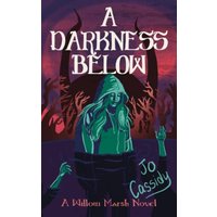 A Darkness Below (Willow Marsh Series, Band 2) - A Darkness Below (Willow Marsh Series, Band 2) - jetzt bei oelder-buchhandlung.de kaufen