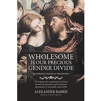 Wholesome is our Precious Gender Divide - Wholesome is our Precious Gender Divide - jetzt bei oelder-buchhandlung.de kaufen