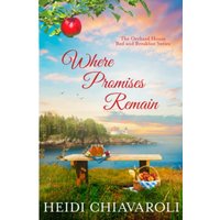 Where Promises Remain: Contemporary Fiction with a Little Women Twist (The Orchard House Bed and Breakfast Series, Band 7) - Where Promises Remain: Contemporary Fiction with a Little Women Twist (The Orchard House Bed and Breakfast Series, Band 7) - jetzt bei oelder-buchhandlung.de kaufen