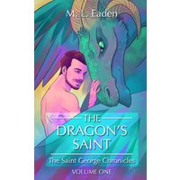 The Dragon's Saint: The Saint George Chronicles Volume One (The Saint George Chronicles: A Dragon Shifter Romance Series, Band 1) - The Dragon's Saint: The Saint George Chronicles Volume One (The Saint George Chronicles: A Dragon Shifter Romance Series, Band 1) - jetzt bei oelder-buchhandlung.de kaufen