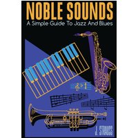 Noble Sounds: A Simple Guide to Jazz and Blues - Noble Sounds: A Simple Guide to Jazz and Blues - jetzt bei oelder-buchhandlung.de kaufen