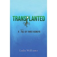 Transplanted: A Tale of Three Kidneys - Transplanted: A Tale of Three Kidneys - jetzt bei oelder-buchhandlung.de kaufen