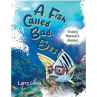 A Fish Called Bad Eyes: Finding Marsha's Glasses - A Fish Called Bad Eyes: Finding Marsha's Glasses - jetzt bei oelder-buchhandlung.de kaufen