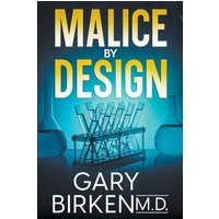 Malice By Design: An Authentic Medical Thriller (Madison Shaw and Jack Wyatt Medical Mysteries, Band 2) - Malice By Design: An Authentic Medical Thriller (Madison Shaw and Jack Wyatt Medical Mysteries, Band 2) - jetzt bei oelder-buchhandlung.de kaufen