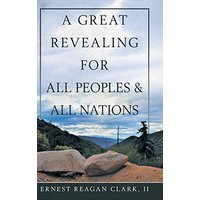 A Great Revealing for All Peoples & All Nations - A Great Revealing for All Peoples & All Nations - jetzt bei oelder-buchhandlung.de kaufen
