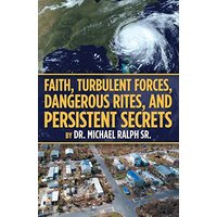 Faith, Turbulent Forces, Dangerous Rites, and Persistent Secrets - Faith, Turbulent Forces, Dangerous Rites, and Persistent Secrets - jetzt bei oelder-buchhandlung.de kaufen