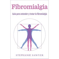 Fibromialgia: Guía para entender y tratar la fibromialgia - Fibromialgia: Guía para entender y tratar la fibromialgia - jetzt bei oelder-buchhandlung.de kaufen