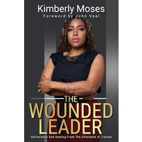 The Wounded Leader: Deliverance And Healing From The Aftermath of Trauma - The Wounded Leader: Deliverance And Healing From The Aftermath of Trauma - jetzt bei oelder-buchhandlung.de kaufen