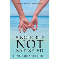Single but Not Satisfied: For Mature Singles with a Desire for Marriage - Single but Not Satisfied: For Mature Singles with a Desire for Marriage - jetzt bei oelder-buchhandlung.de kaufen