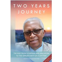 Two Years Journey The Rise from Leukemia & Aneurysm to the Opportunity of a Lifetime - Two Years Journey The Rise from Leukemia & Aneurysm to the Opportunity of a Lifetime - jetzt bei oelder-buchhandlung.de kaufen
