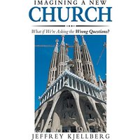 Imagining a New Church: What If We'Re Asking the Wrong Questions? - Imagining a New Church: What If We'Re Asking the Wrong Questions? - jetzt bei oelder-buchhandlung.de kaufen