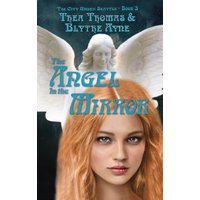The Angel in the Mirror: The City Under Seattle - The Angel in the Mirror: The City Under Seattle - jetzt bei oelder-buchhandlung.de kaufen