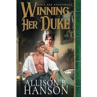 Winning Her Duke (Scots and Scoundrels, Band 1) - Winning Her Duke (Scots and Scoundrels, Band 1) - jetzt bei oelder-buchhandlung.de kaufen