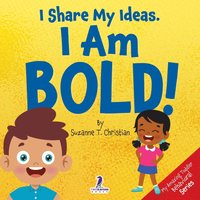 I Share My Ideas. I Am Bold!: An Affirmation-Themed Toddler Book About Being Bold (Ages 2-4) (My Amazing Toddler Behavioral Series) - I Share My Ideas. I Am Bold!: An Affirmation-Themed Toddler Book About Being Bold (Ages 2-4) (My Amazing Toddler Behavioral Series) - jetzt bei oelder-buchhandlung.de kaufen