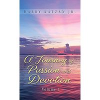 A Journey of Passion and Devotion Volume 1 - A Journey of Passion and Devotion Volume 1 - jetzt bei oelder-buchhandlung.de kaufen