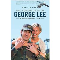 The Adventures of George Lee: A Race Against Time - The Adventures of George Lee: A Race Against Time - jetzt bei oelder-buchhandlung.de kaufen