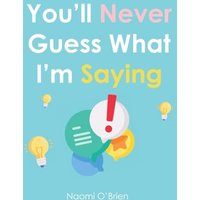 You'll Never Guess What I'm Saying - You'll Never Guess What I'm Saying - jetzt bei oelder-buchhandlung.de kaufen