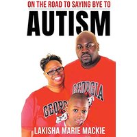 On the Road to Saying Bye to Autism - On the Road to Saying Bye to Autism - jetzt bei oelder-buchhandlung.de kaufen
