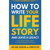 How to Write Your Life Story and Leave a Legacy: A Story Starter Guide to Write Your Autobiography and Memoir - How to Write Your Life Story and Leave a Legacy: A Story Starter Guide to Write Your Autobiography and Memoir - jetzt bei oelder-buchhandlung.de kaufen