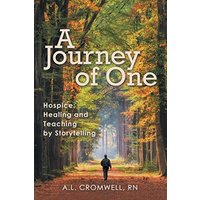 A Journey of One: Hospice: Healing and Teaching by Storytelling - A Journey of One: Hospice: Healing and Teaching by Storytelling - jetzt bei oelder-buchhandlung.de kaufen