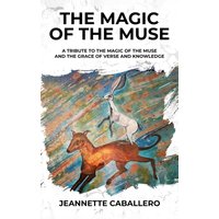 THE MAGIC OF THE MUSE: A TRIBUTE THE MAGIC OF THE MUSE AND THE GRACE OF VERSE AND KNOWLEDGE - THE MAGIC OF THE MUSE: A TRIBUTE THE MAGIC OF THE MUSE AND THE GRACE OF VERSE AND KNOWLEDGE - jetzt bei oelder-buchhandlung.de kaufen