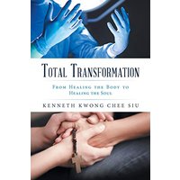 Total Transformation: From Healing the Body to Healing the Soul - Total Transformation: From Healing the Body to Healing the Soul - jetzt bei oelder-buchhandlung.de kaufen