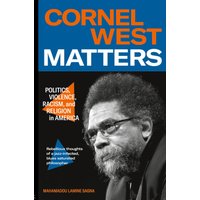 Cornel West Matters: Politics, Violence, Racism, and Religion in America - Cornel West Matters: Politics, Violence, Racism, and Religion in America - jetzt bei oelder-buchhandlung.de kaufen