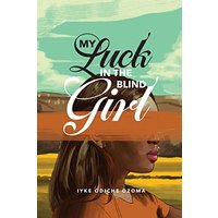 My Luck in the Blind Girl - My Luck in the Blind Girl - jetzt bei oelder-buchhandlung.de kaufen